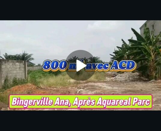 EN VENTE 800M2 A BINGERVILLE ANAN RÉSIDENTIELLE AVEC ACD